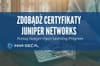 Zdobądź certyfikaty Juniper Networks
