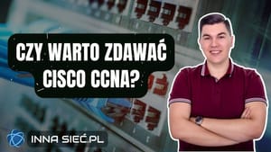 Czy warto zdawa膰 CCNA?