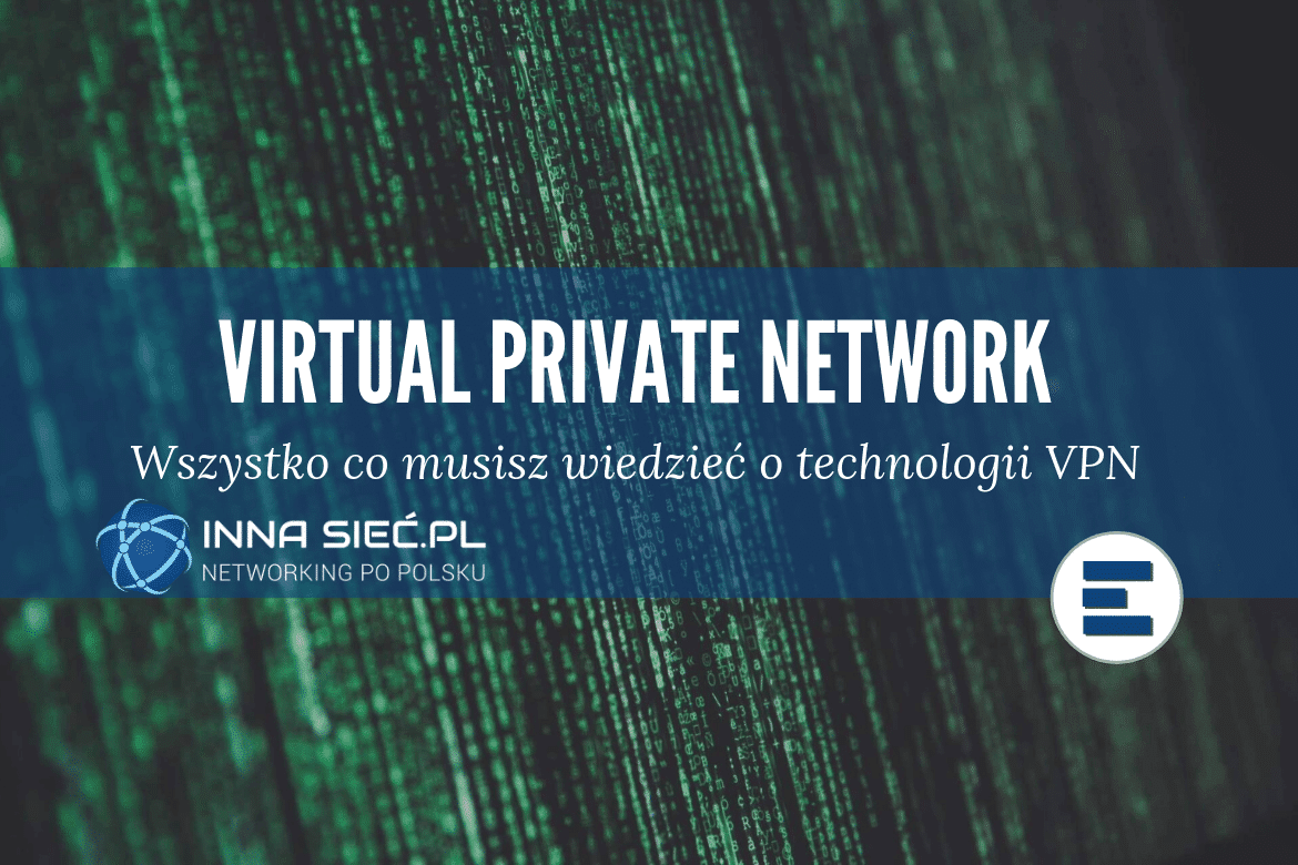 VPN – Czym jest wirtualna sieć prywatna?