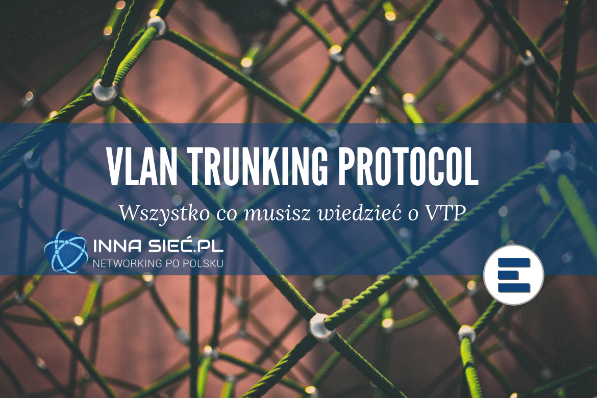 VTP – Vlan trunking protocol