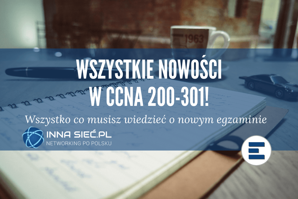 Wszystkie nowości w CCNA 200-301