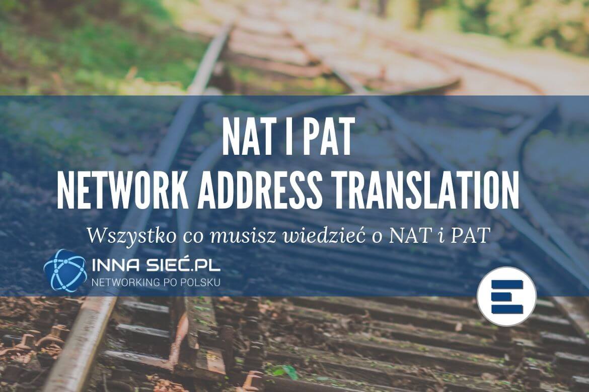 NAT i PAT – Network/Port Address Translation