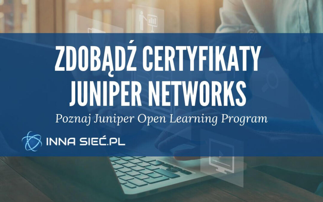 5 darmowych certyfikatów Juniper Networks