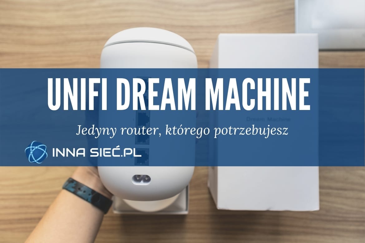 Recenzja: Unifi Dream Machine
