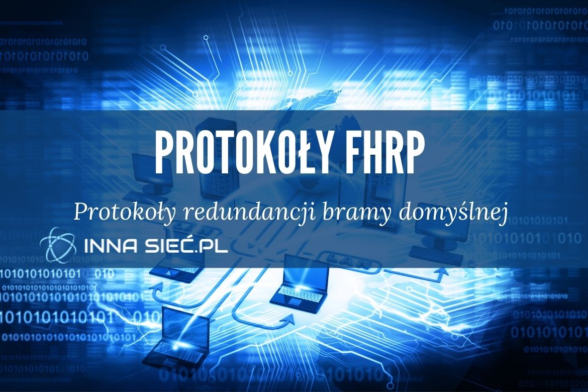 Protokoły FHRP - HSRP, VRRP, GLBP